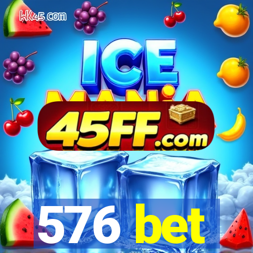 576 bet